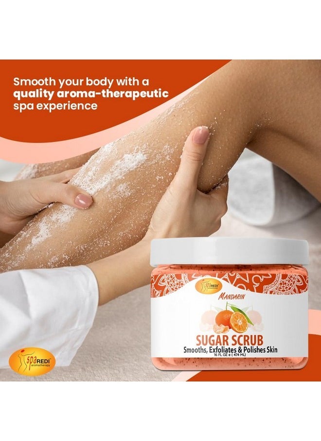 SPA REDI - Sugar Body Scrub, Mandarin, 16 Oz, Exfoliating, Moisturizing, Hydrating and Nourishing, Glow, Polish, Smooth and Fresh Skin - Body Exfoliator