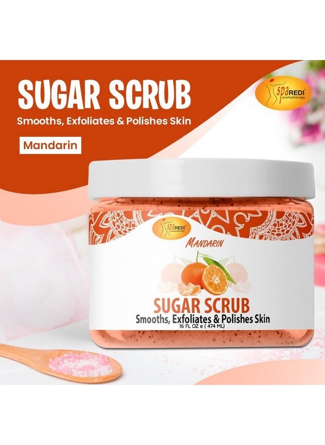 SPA REDI - Sugar Body Scrub, Mandarin, 16 Oz, Exfoliating, Moisturizing, Hydrating and Nourishing, Glow, Polish, Smooth and Fresh Skin - Body Exfoliator