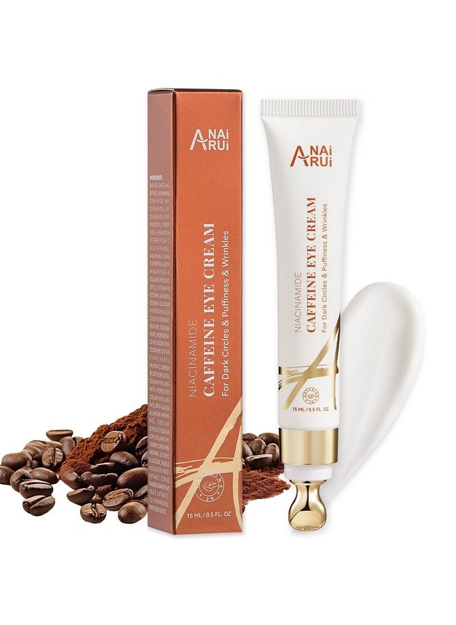 ANAI RUI Caffeine Eye Cream, Niacinamide Eye Cream for Dark Circles and Puffiness, Anti Aging & Friming Eye Cream with Eye Roller, Caffeine Under Eye Cream for Puffy Eyes, Bag Treatment 0.5 FL.OZ