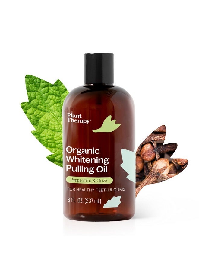 Plant Therapy Organic Whitening Pulling Oil 8 oz Peppermint & Clove, Naturally Whitens Teeth, Freshens Breath & Supports Gum Health, Helps Calm Oral Irritation and Discomfort, Natural Essential Oils