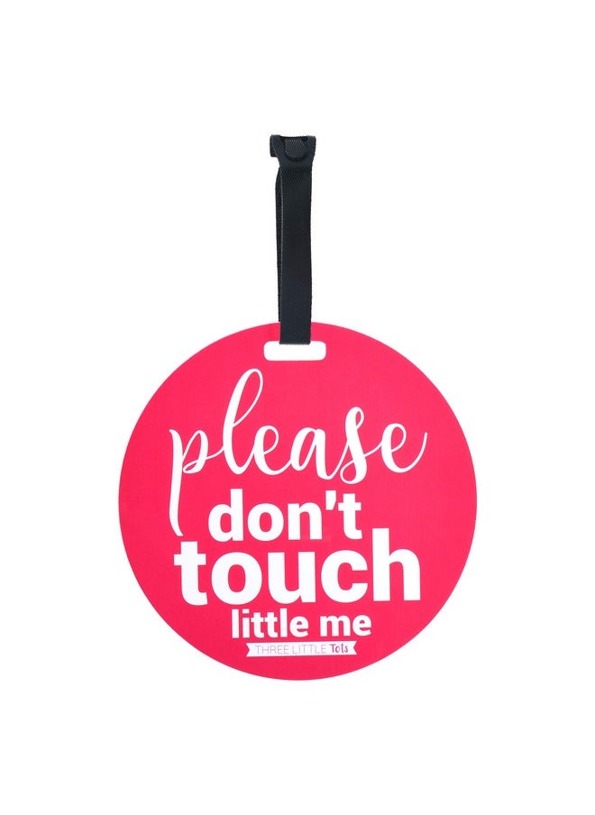 THREE LITTLE TOTS - Pink Please Don't Touch Baby Car Seat Sign or Stroller Tag - CPSIA Safety Tested