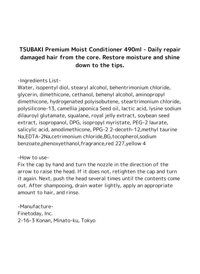 TSUBAKI Premium Moist Conditioner 490ml - Daily repair damaged hair from the core. Restore moisture and shine down to the tips.