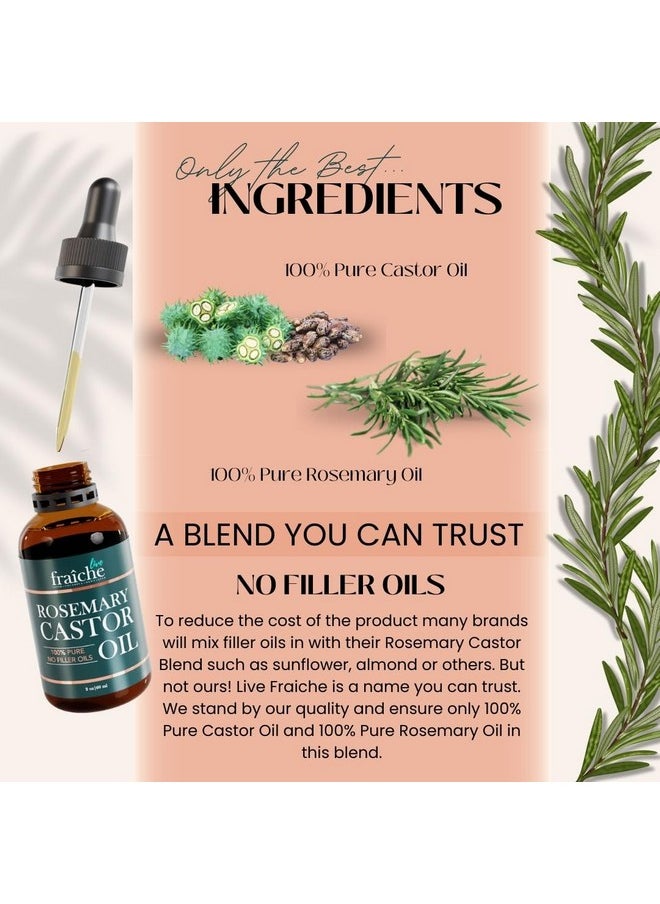 Live Fraiche Rosemary Oil for Hair Growth (2oz) with Cold Pressed Castor Oil Natural Hair Growth Oil - Rosemary and Castor Oil for Hair Growth -Strengthening Hair Oil for Damaged Hair and Hair Loss