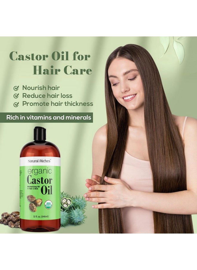 Natural Riches Organic Castor Oil - Cold Pressed, USDA Certified for Dry Skin, Hair Loss, Dandruff, Hair Growth, and Thicker Eyelashes & Eyebrows - 32 fl. oz.