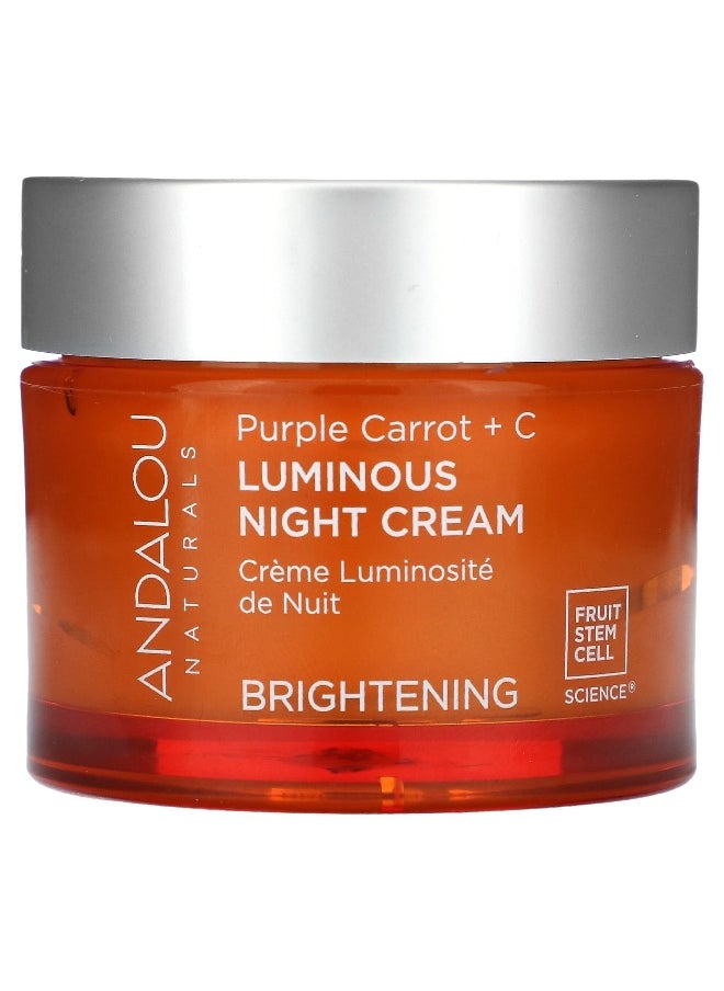 Andalou Naturals, Luminous Night Cream, Purple Carrot + C, Brightening, 1.7 fl oz (50 ml)