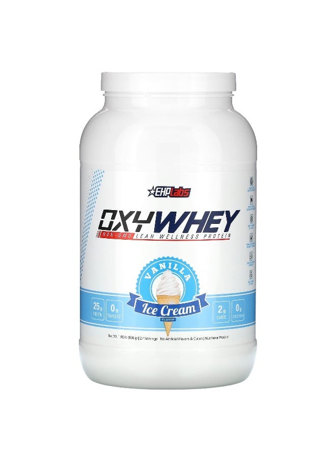 EHPlabs, OxyWhey, Lean Wellness Protein, Vanilla Ice Cream, 1.98 lb (896 g)