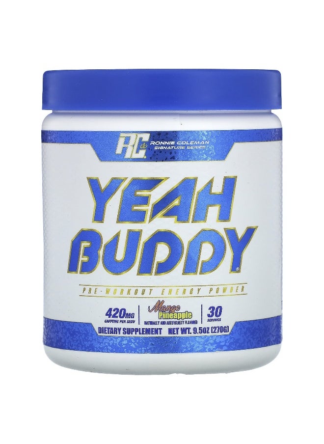 Ronnie Coleman, Signature Series, Yeah Buddy, Pre-Workout Energy Powder, Mango Pineapple, 9.5 oz  (270 g)