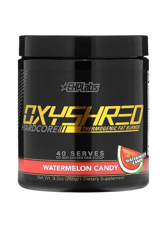 EHPlabs, OxyShred Hardcore, Thermogenic Fat Burner, Watermelon Candy, 9.2 oz (260 g)