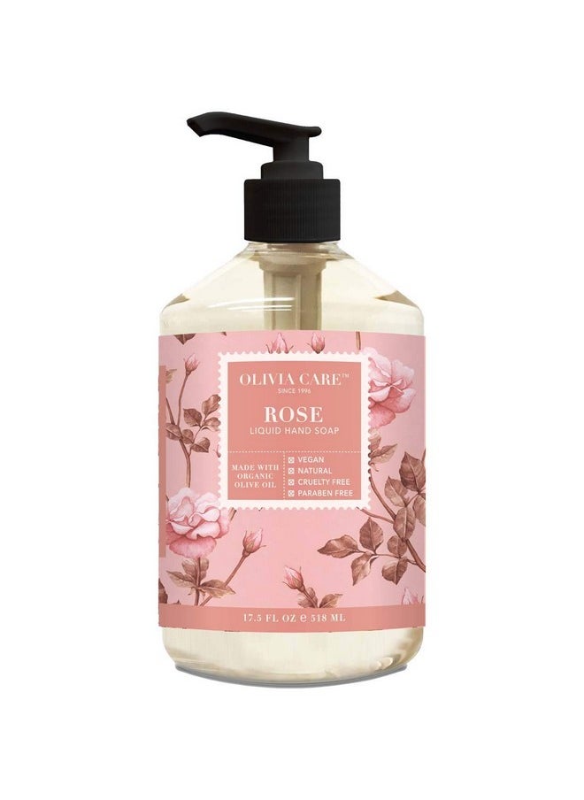 Olivia Care Liquid Hand Soap Rose & Essential Oils. All Natural - Cleansing, Germ-Fighting, Moisturizing Hand Wash for Kitchen & Bathroom - Gentle, Mild & Natural Scented - 18.5 OZ