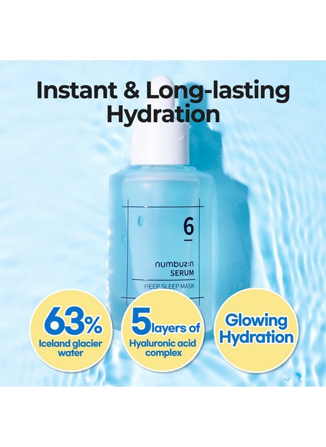 numbuzin No.6 Deep Sleep Mask Serum | Iceland Glacier Water Serum for Instant and Long-lasting Hydration with Hyaluronic Acid & Niacinamide | Korean Skin Care for Dry Skin | 1.69 Fl Oz