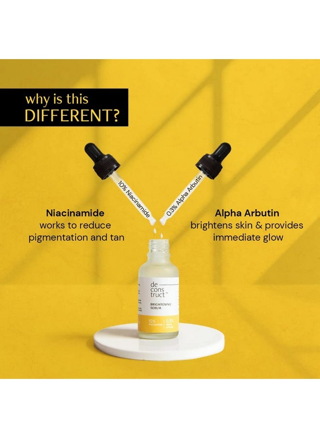 Deconstruct 10% Niacinamide Face Serum For Skin Brightening | Reduces Pigmentation & Dark Spots | 0.3% Alpha Arbutin Reduces Tan & Acne Marks | For Women & Men | Beginner Friendly | 30Ml