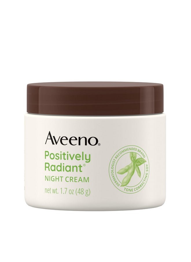 Aveeno Positively Radiant Moisturizing Face & Neck Night Cream with Tone Correcting Soy & Niacinamide, Night Cream Targets Dull Skin & Evens Skin Tone & Texture, Hypoallergenic, 1.7 oz