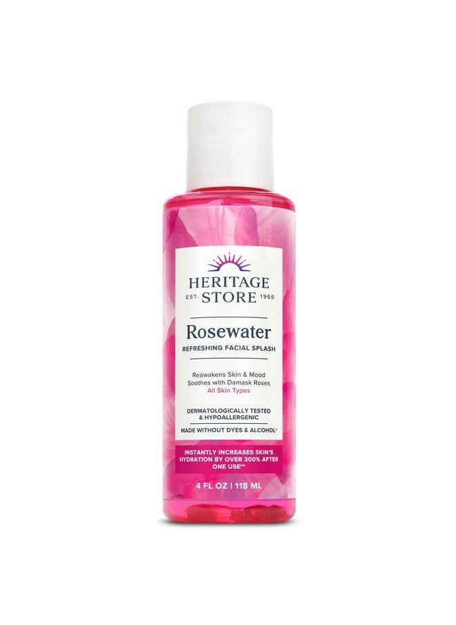 HERITAGE STORE Rosewater - Refreshing Facial Splash for Glowing Skin with Damask Rose - All Skin Types - Rose Water for Face - Made Without Dyes or Alcohol, Hypoallergenic, Vegan, Cruelty Free, 4oz