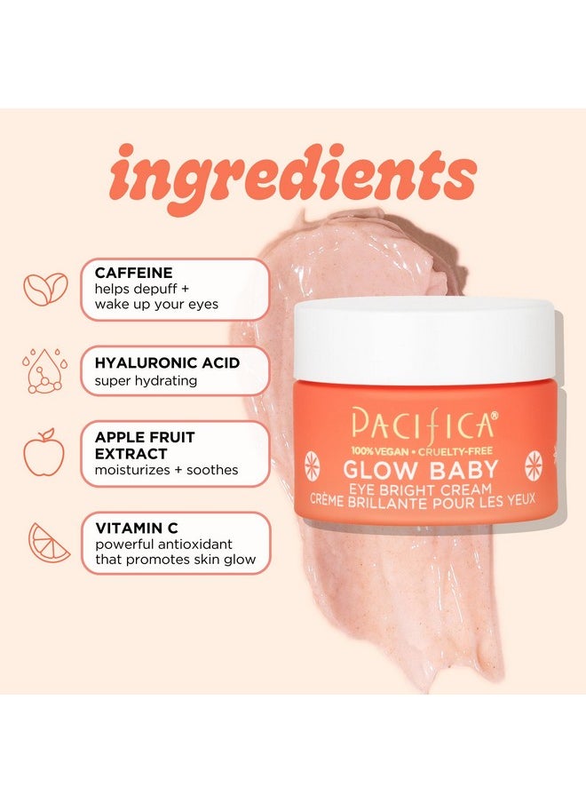 Pacifica Eye Cream for Women - Glow Baby Brightening Eye Cream Eye Cream - Dark Circles Caffeine Under Eye Treatment w/ Vitamin C, Caffeine, Hyaluronic Acid Vegan Cruelty-Free Dermatologist Tested