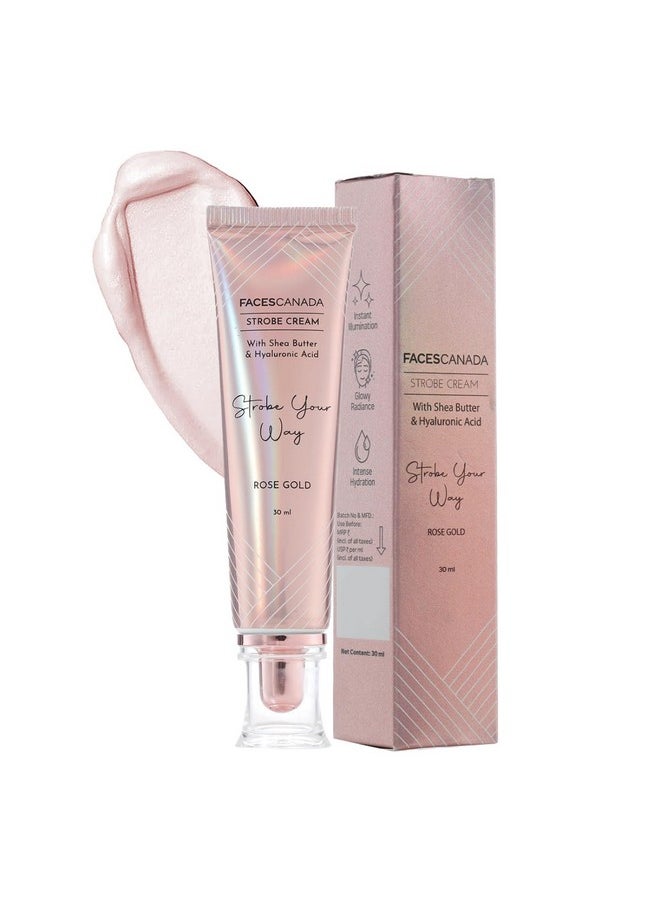 FACESCANADA Strobe Cream - Rose Gold | with Shea Butter & Hyaluronic Acid | Hydrating & Illuminating Makeup | for Radiant Dewy Skin | 1.01 Fl Oz (30ml)