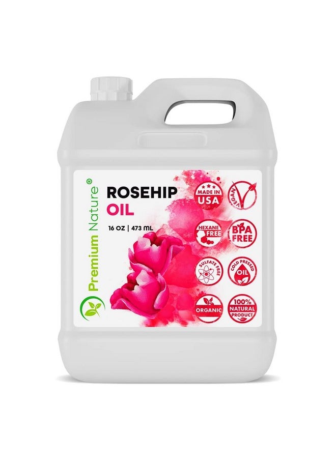Rosehip Oil for Skin Face Body Hair Nails 16oz Cold Pressed Unrefined Rose Hip Seed Oil Moisturizing Facial Oil Bulk Aceite Rosa Mosqueta Puro 100 Organico Rose Oil For Face Oil For Dry Skin