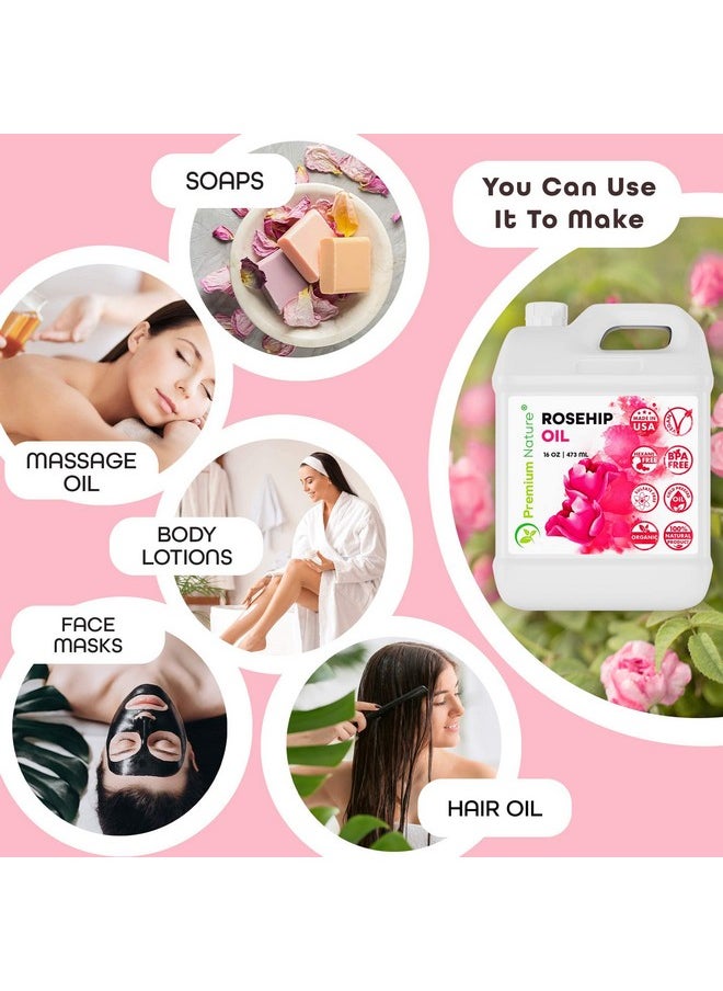 Rosehip Oil for Skin Face Body Hair Nails 16oz Cold Pressed Unrefined Rose Hip Seed Oil Moisturizing Facial Oil Bulk Aceite Rosa Mosqueta Puro 100 Organico Rose Oil For Face Oil For Dry Skin