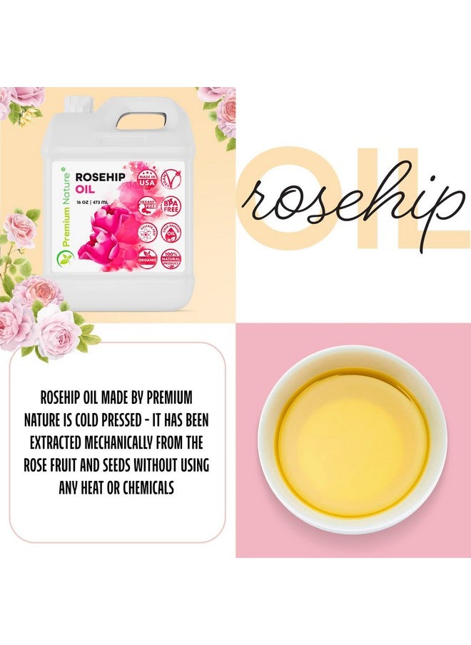 Rosehip Oil for Skin Face Body Hair Nails 16oz Cold Pressed Unrefined Rose Hip Seed Oil Moisturizing Facial Oil Bulk Aceite Rosa Mosqueta Puro 100 Organico Rose Oil For Face Oil For Dry Skin