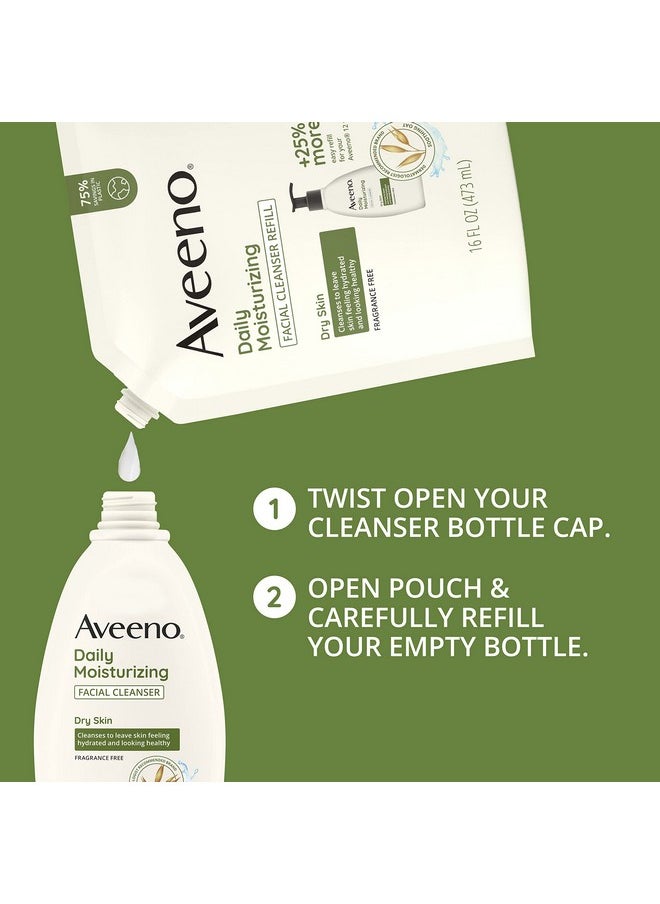 Aveeno Daily Moisturizing Facial Cleanser with Soothing Non-GMO Oat, Leaves Skin Feeling Hydrated, Soft & Supple, Paraben-, Sulfate-, Fragrance-, Dye- & Soap-Free, Refill Pouch, 16 fl. oz