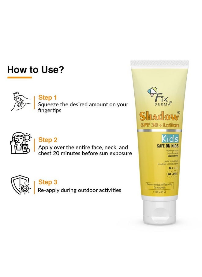 Fixderma Shadow Sunscreen SPF 30+ Lotion for Kids PA+++ | Sunscreen for Sensitive Skin,Sunscreen for Body & Face | Broad Spectrum Sunscreen for UVA & UVB Protection,Non Greasy & Water Resistant - 75gm