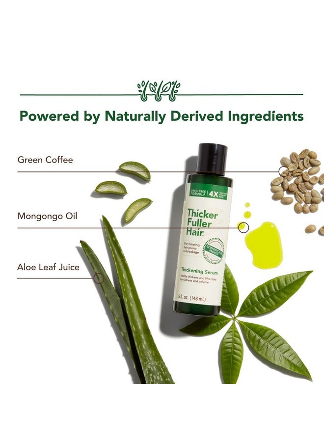 Thicker Fuller Hair Thickening Serum - Thinning Hair Treatment - Hair Volumizer Serum with Natural Ingredients - Fights Breakage - 5 oz