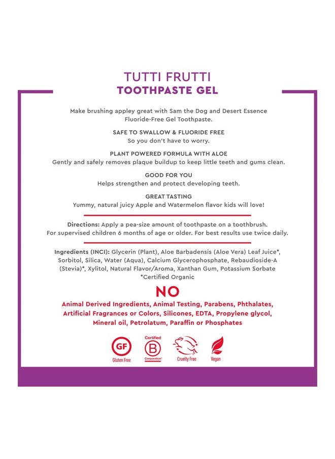 Desert Essence Fluoride-Free Toothpaste Gel for Kids - Tutti Frutti Flavor - Safe for Toddlers and Babies - Gluten-Free, SLS-Free, Non-Fluoride - Safe to Swallow with Xylitol and Aloe, 4.7oz