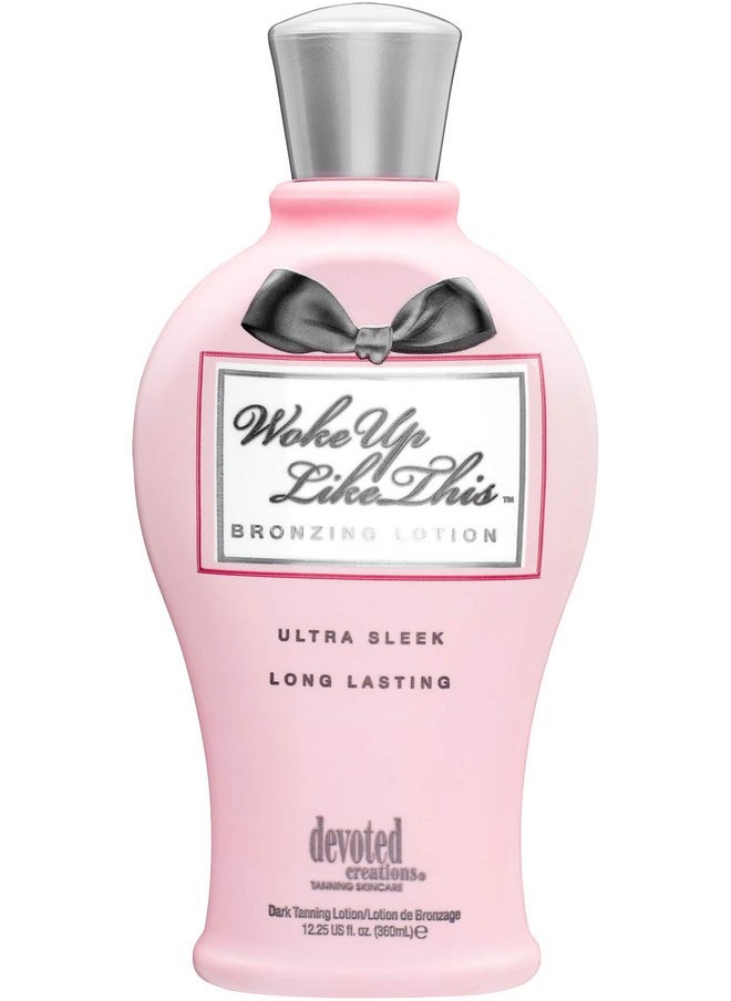Devoted Creations WOKE UP LIKE THIS Bronzing Lotion - 12.25 oz.