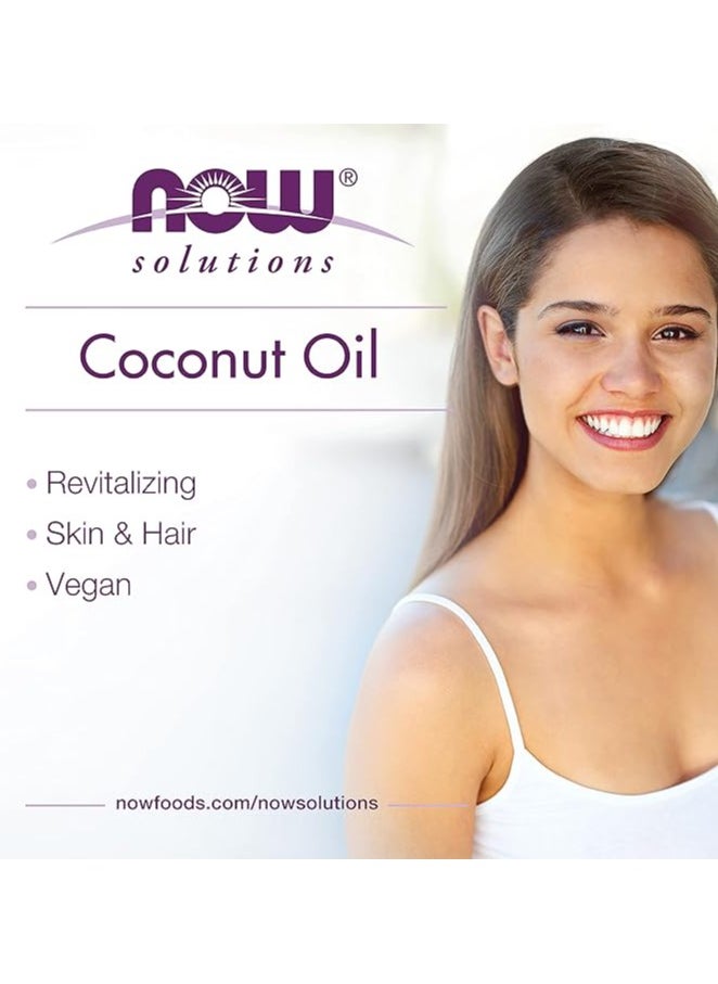 NOW Solutions Coconut Oil, 7 fl oz, 100% Natural, Multi-Purpose Moisturizer