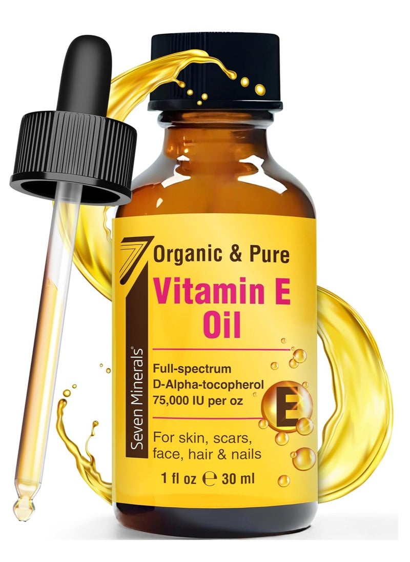 Seven Minerals NEW Ultra Pure Vitamin E Oil - 75,000 IU Full-Spectrum D-Alpha Tocopherol, 1 Fl Oz - 100% Organic Vitamin E Oil for Skin, Face, Hair, and Scars - Naturally Occurring = Not Synthetic