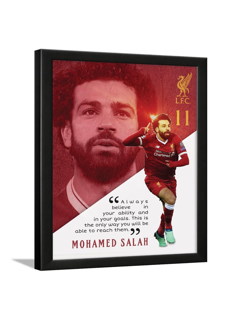 Chaka Chaundh Always believe in your ability and in your goals This is the only way you will be able to reach them MOHAMED SALAH quotes Football Player quotes frame motivational quotes frames Sports Academy poster with frame Athletic Quotes wall frames 14 X 11 Inches