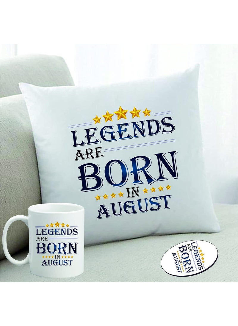 PICRAZEE Legends are Born in August Happy Birthday Gift Combo Set 1 Printed 12 x 12 Satin Cushion with Filler 1 Coffee Mug 1 Fridge Magnet August CMF