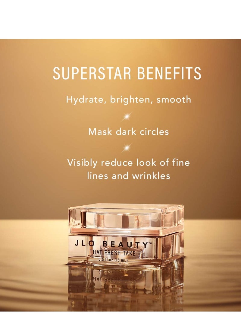 JLO BEAUTY That Fresh Take Eye Cream | Tightens, Lifts, Hydrates, Brightens, Masks Dark Circles & Visibly Reduces Fine Lines and Wrinkles | 0.5 Ounce