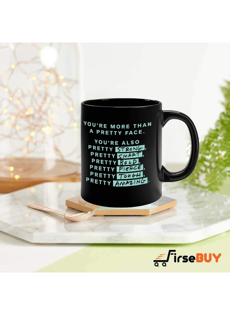 FirseBUY Motivational Quotes Youre More Than A Pretty Face Strong Smart Bold Fierce Tough Amazing Printed Ceramic Mug for Women Black 11 Oz