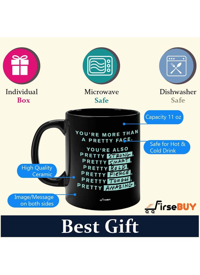 FirseBUY Motivational Quotes Youre More Than A Pretty Face Strong Smart Bold Fierce Tough Amazing Printed Ceramic Mug for Women Black 11 Oz