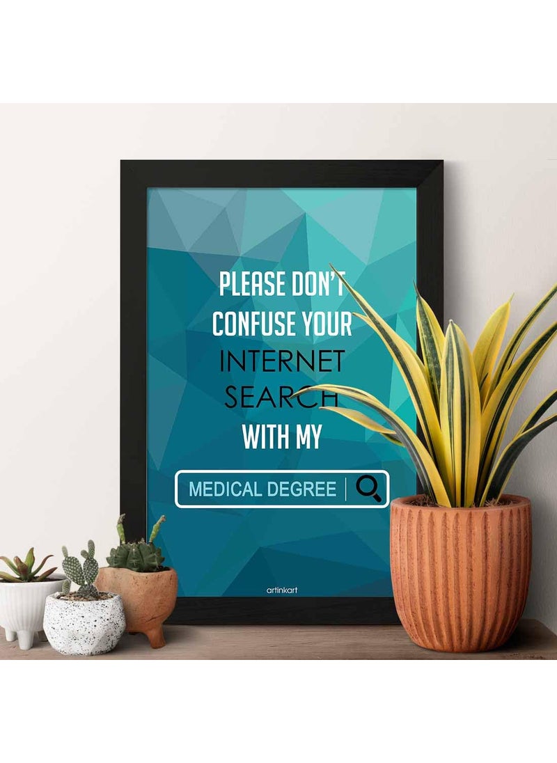ArtinKart Doctor Degree Motivational Quote for Clinic Hospital Posters for Hospital OPD with Frame Doctor Quotes Wall Frames for Room and Office Synthetic Wood 95x135 inch