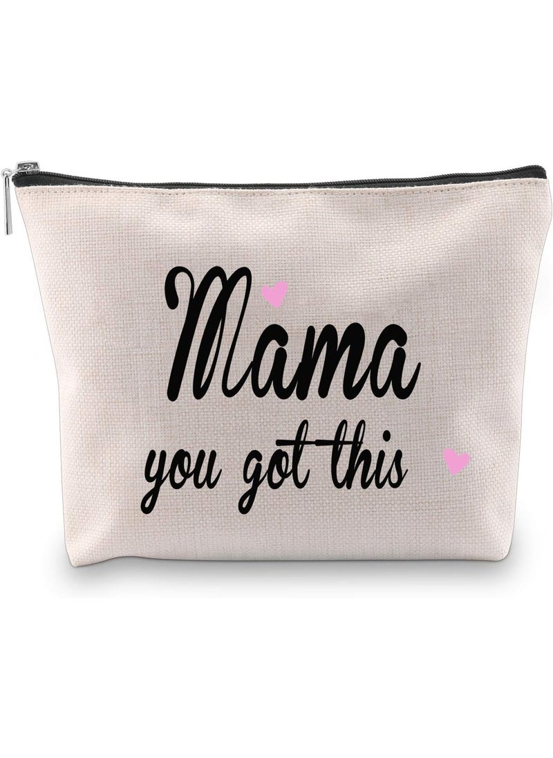 You Got This Mama Gifts Mom Cosmetic Bag Gift for New Mama Travel Bag Funny New Mom Gifts Make Up Pouch Bags (Mama you got thisbag)