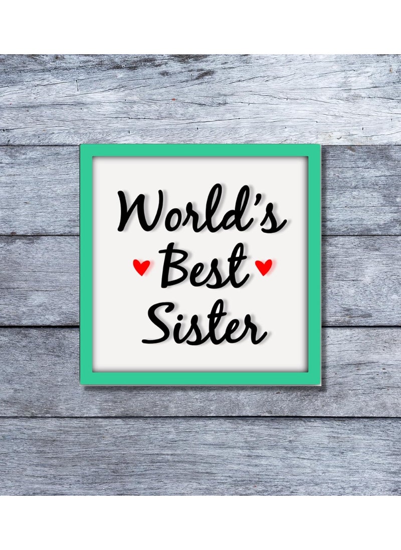 Chalk My Theme Worlds Best Sister Quote 3D Laser Cut Letters Wooden Frame Wall Art For Home Decor Gift For Sister Ideal For Birthday Anniversary Womens Day Sisters Day