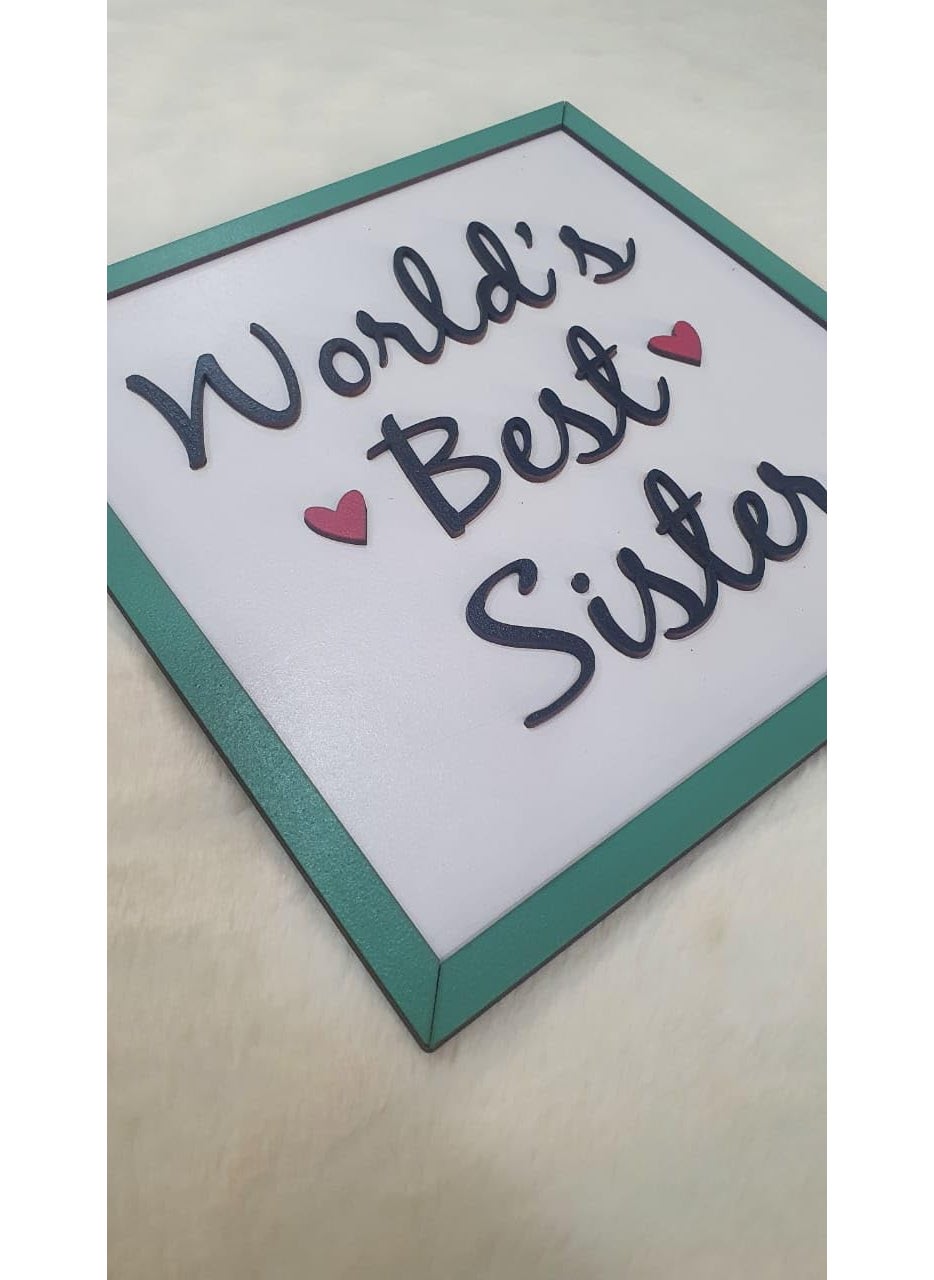 Chalk My Theme Worlds Best Sister Quote 3D Laser Cut Letters Wooden Frame Wall Art For Home Decor Gift For Sister Ideal For Birthday Anniversary Womens Day Sisters Day
