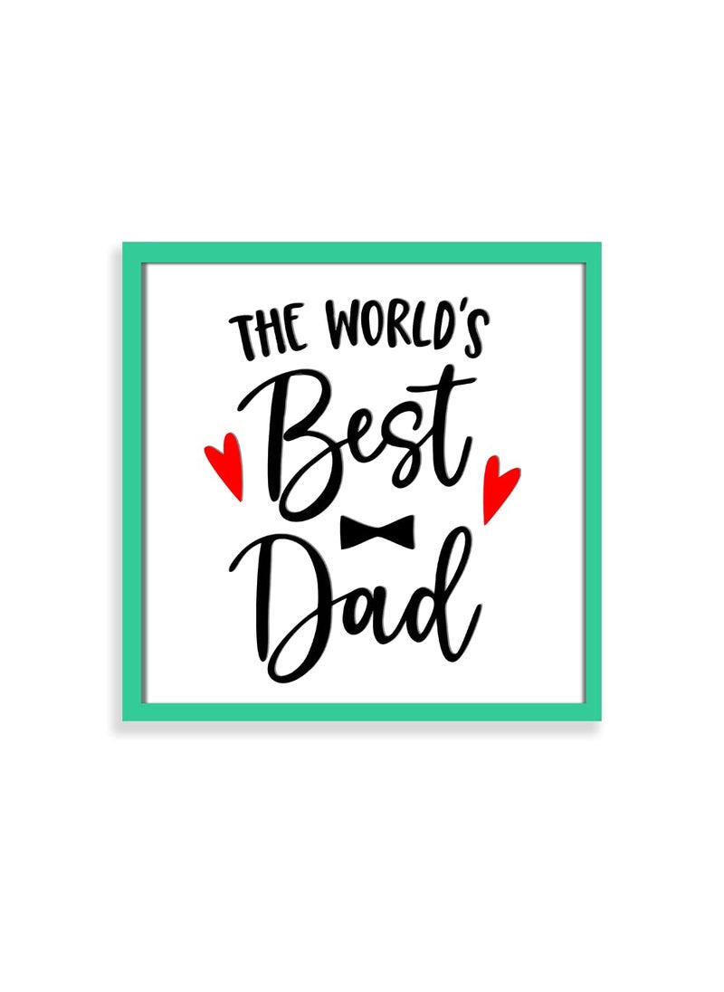 Chalk My Theme The Worlds Best Dad Quote 3D Laser Cut Letters Wooden Frame Wall Art For Home Decor Gift For Dad Ideal For Birthday Anniversary Mens Day Fathers Day