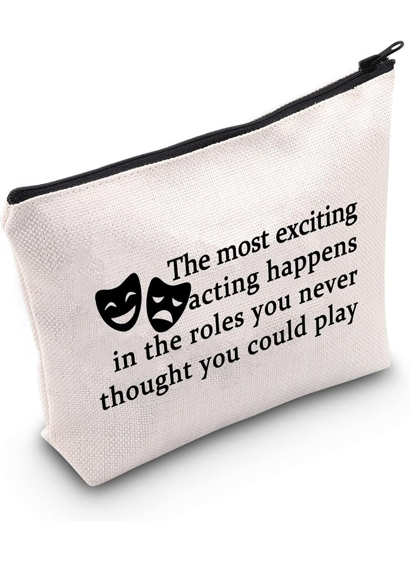 LEVLO Best Theatre Gift The Most Exciting Acting Happens In The Roles You Never Thought You Could Play Makeup Bags (The Most Exciting Acting)