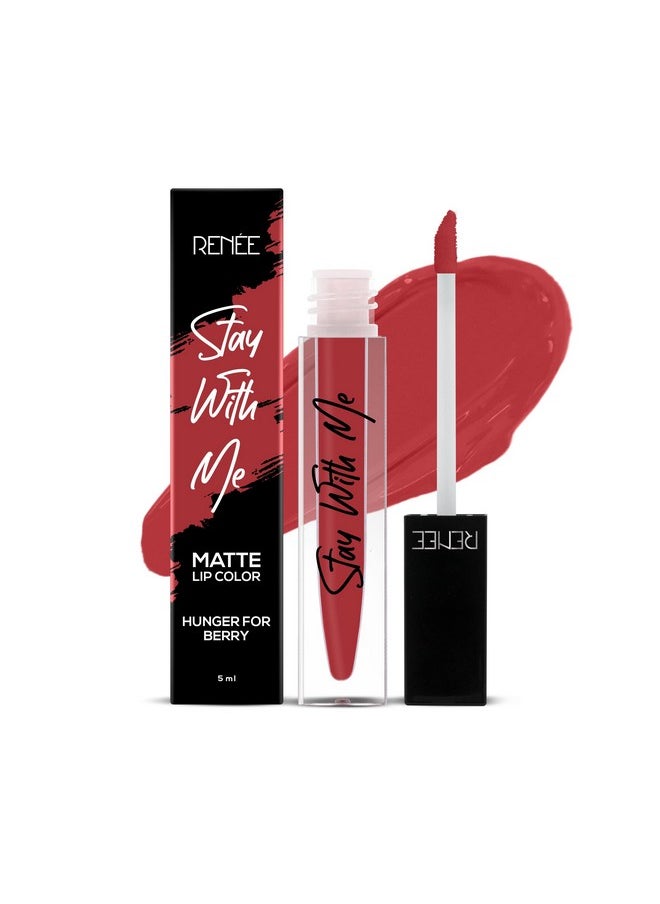RENEE Stay With Me Matte Lip Color Hunger for Berry 5ml| Long Lasting, Light Weight & Non Transfer Formula| Water & Smudge Proof