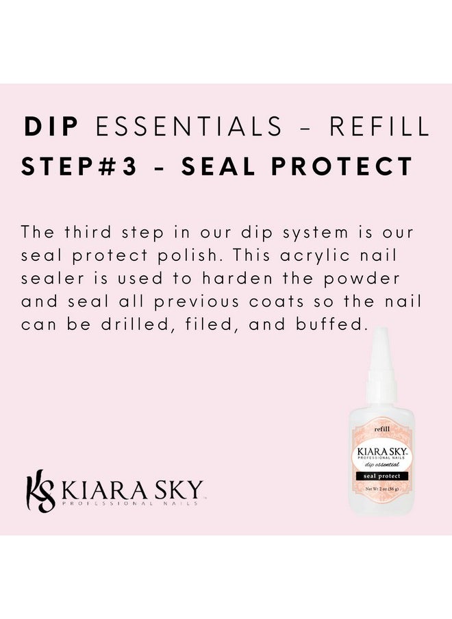 Kiara Sky Proffessional Nails Dip Essentials 2 oz Refills (2 Fl Oz, Seal Protect)