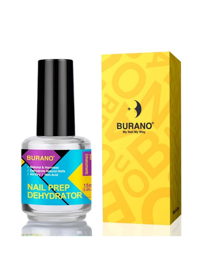 BURANO Natural Nail Gel Prep Dehydrator for Acrylic Nails and Gel Polish, Long Lasting Acrylic Acid Free Nail Prep Natural Dehydrate Bond Gel Nails Set 0.5 oz 15ML 1 Bottles