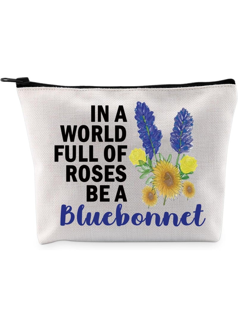 G2TUP Bluebonnet Lover Gift In A World Full Of Roses Be A Bluebonnet Makeup Bag Bluebonnet Fan Cosmetic Bag Bluebonnet Texas Pride Merch (Be A Bluebonnet MB)