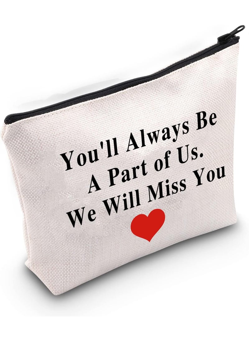 LEVLO Retirement Leaving Gift You'll Always Be A Part of Us Makeup Bags Coworker Going Away Cosmetic Bags (We Will Miss You)