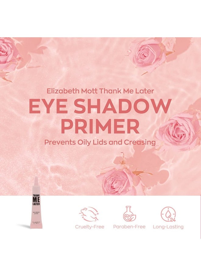 Elizabeth Mott - Thank Me Later Eye Primer for Long-Lasting Eyeshadow Gripping Formula, Shine & Oil Control, Pore Minimizer, Hides Wrinkles & Fine Lines, Prevent Creasing for All-Day Eye Wear - 10 g