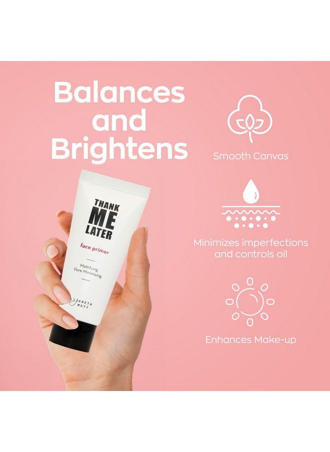Elizabeth Mott Thank Me Later Face Primer - Mattifying Makeup Base Primer for Shine and Oil Control - Pore Minimizer, Hides Wrinkles and Fine Lines - Long-lasting Makeup Gripping Formula 30 g