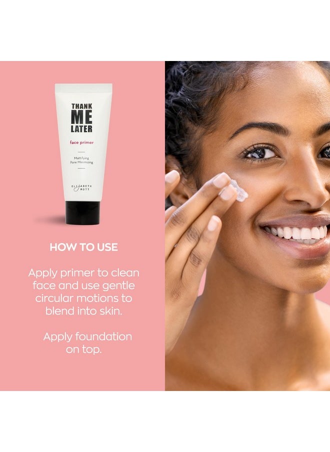 Elizabeth Mott Thank Me Later Face Primer - Mattifying Makeup Base Primer for Shine and Oil Control - Pore Minimizer, Hides Wrinkles and Fine Lines - Long-lasting Makeup Gripping Formula 30 g