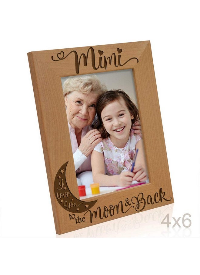 KATE POSH - Mimi I Love You to The Moon and Back Engraved Natural Wood Picture Frame, Grandparent's Day Gifts, Grandma Gifts, for Nana, (4x6-Vertical)