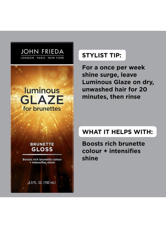 John Frieda Brilliant Brunette Luminous Glaze, Hair Gloss Enhances Rich Color and Boosts Shine for Silky Brunette Hair, Enhances While Mending Damaged Hair Surfaces, 6.5 Oz